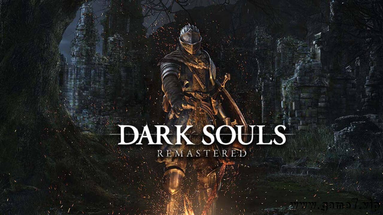 黑暗之魂 重制版丨Dark Souls：Remastered