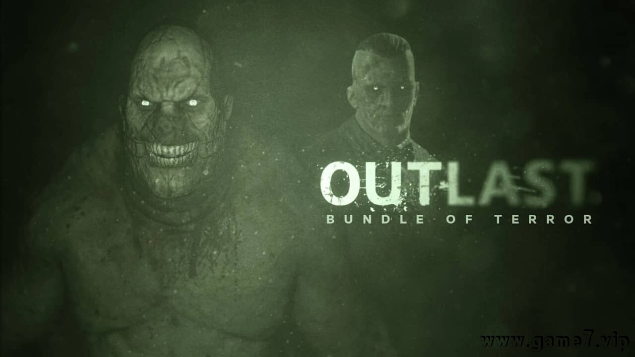 逃生：恐惧合辑丨Outlast: Bundle of Terror