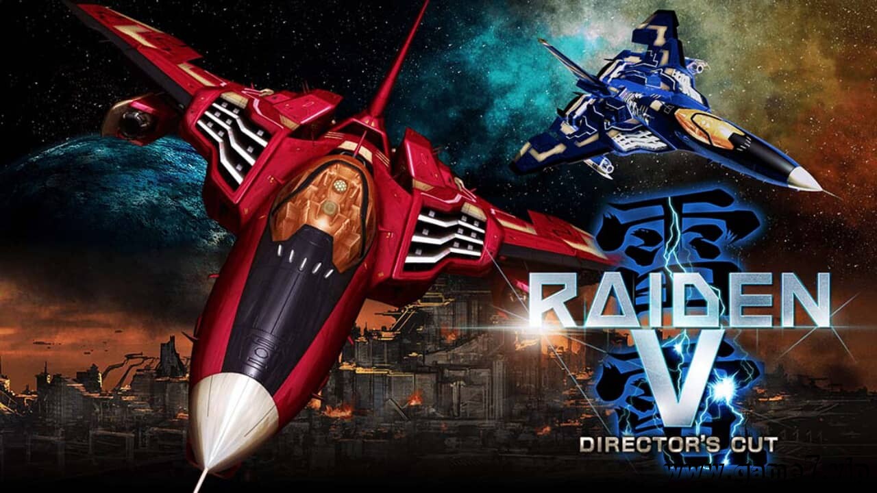 雷电5：导演剪辑版丨Raiden V: Director’s Cut