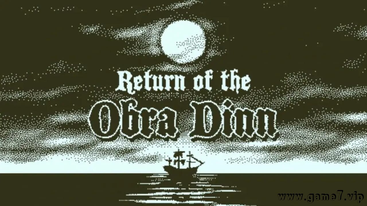 奥伯拉丁的回归丨Return of the Obra Dinn