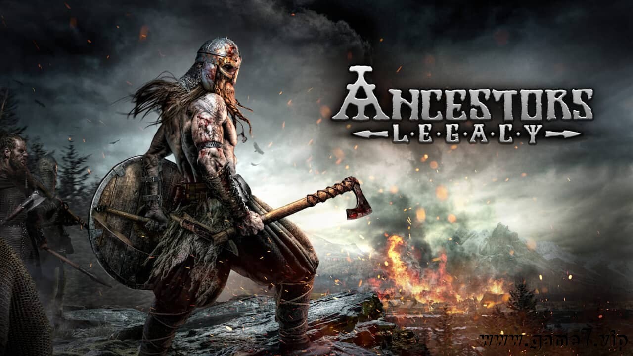先祖遗产丨Ancestors Legacy