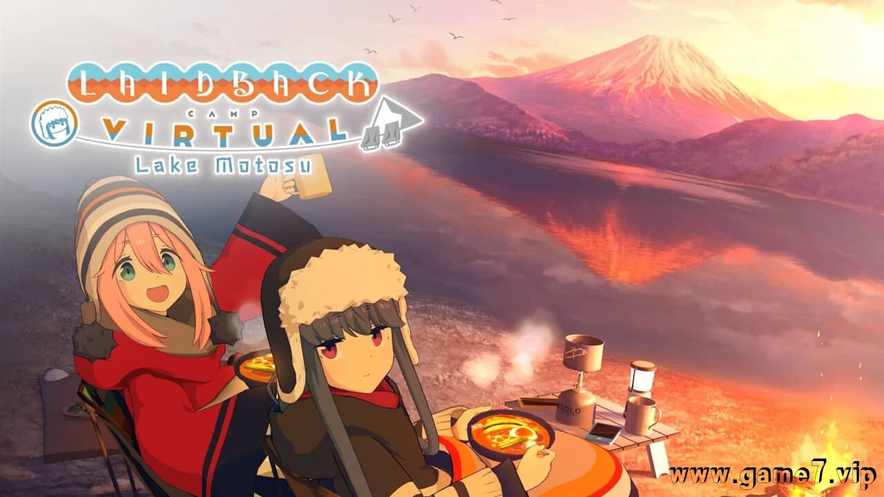 摇曳露营 VIRTUAL CAMP 本栖湖篇丨Laid-Back Camp – Virtual – Lake Motosu