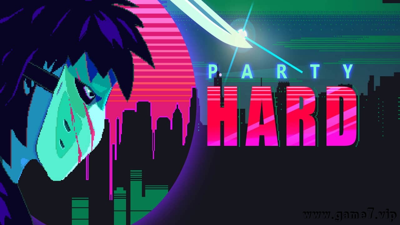 疯狂派对丨Party Hard