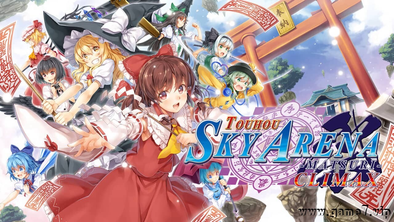 东方天空竞技场:幻想乡空战姬丨Tohou Sky Arena – Gensokyo Airi Battle Princess – MATSURI – CLIMAX