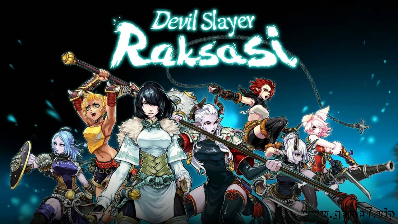 斩妖丨Devil Slayer Raksasi