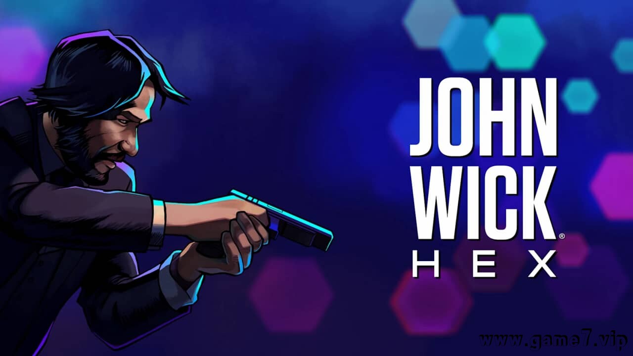疾速追杀Hex丨John Wick Hex