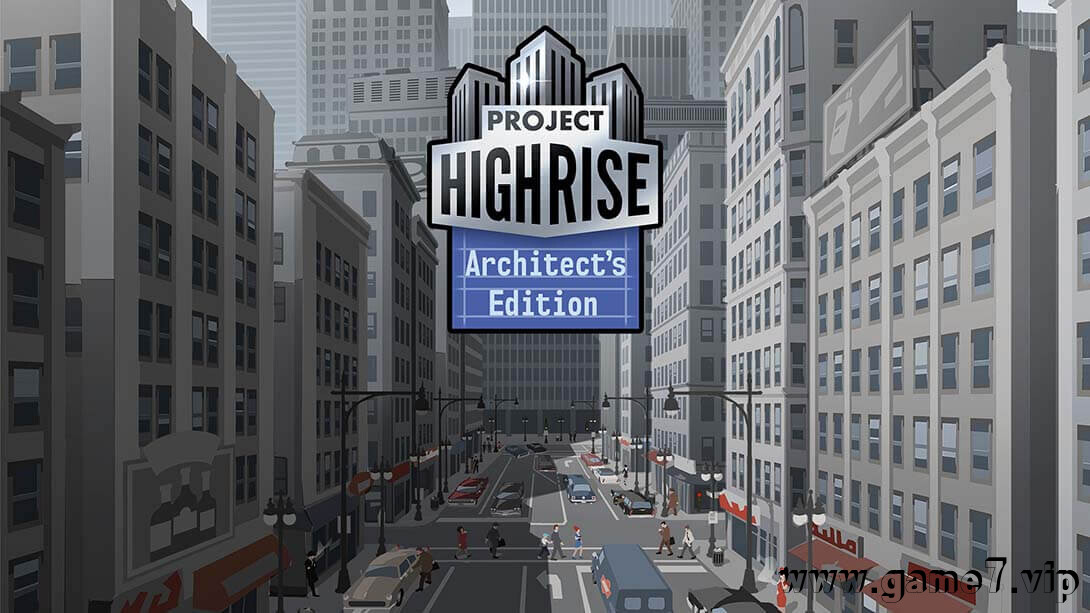 大厦管理者：建筑大师版丨Project Highrise:Architect’s Edition