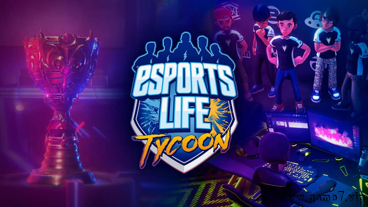 电竞人生大亨丨Esports Life Tycoon