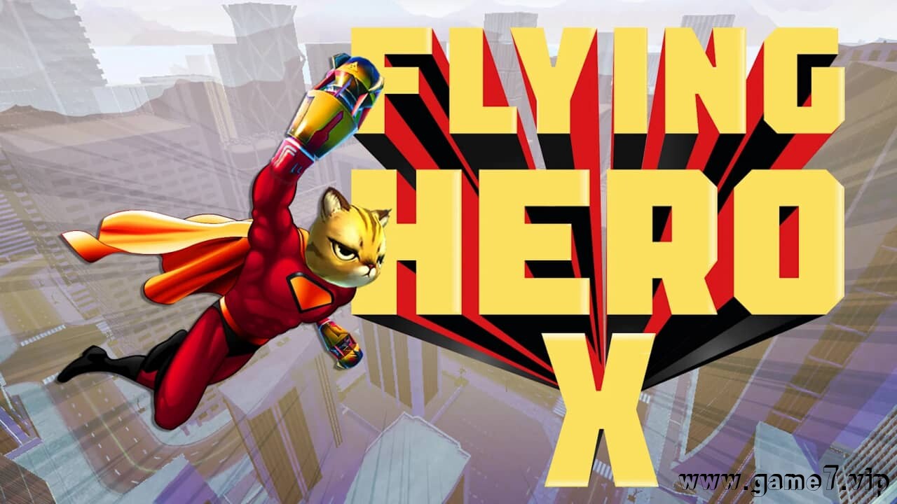 飞行英雄X丨Flying Hero X