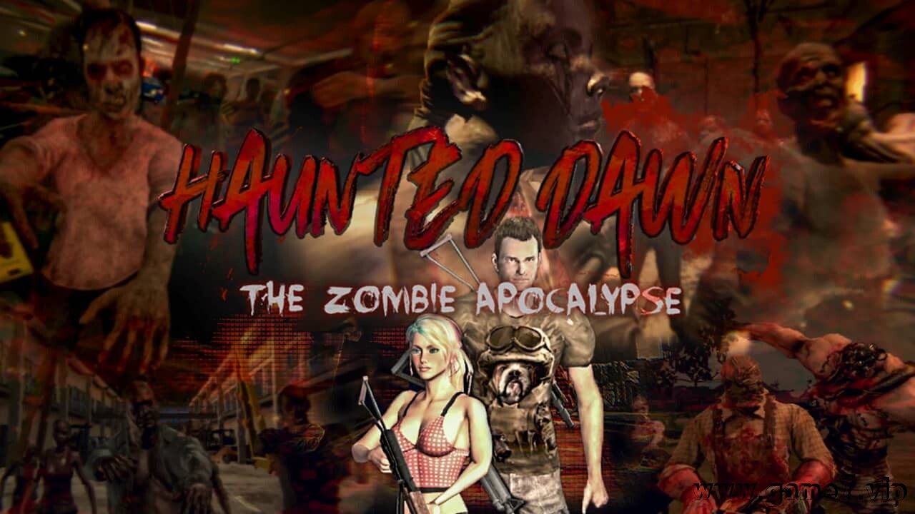 恐怖黎明/闹鬼的黎明:僵尸启示录丨Haunted Dawn: The Zombie Apocalypse