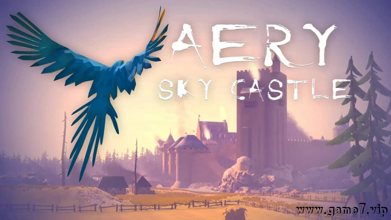 Aery – 天空之城丨Aery – Sky Castle