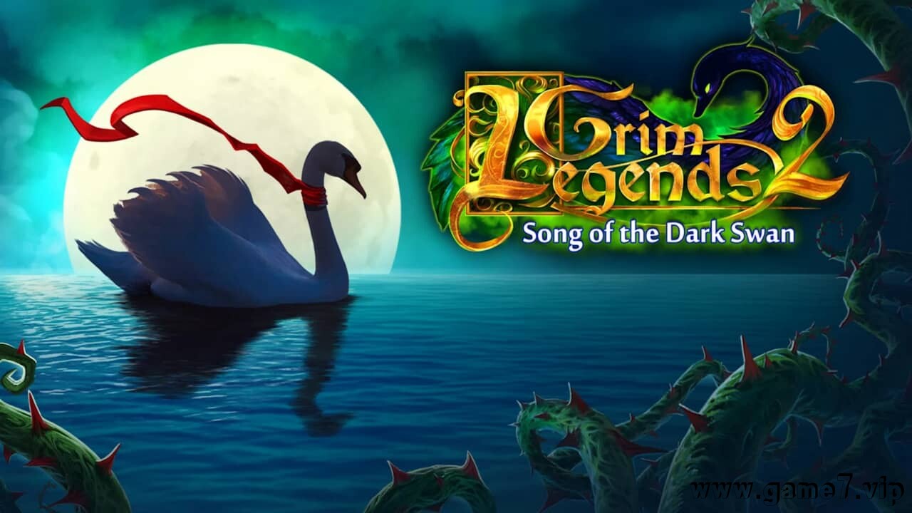 冷酷传说2：黑天鹅之歌丨Grim Legends 2: Song of the Dark Swan