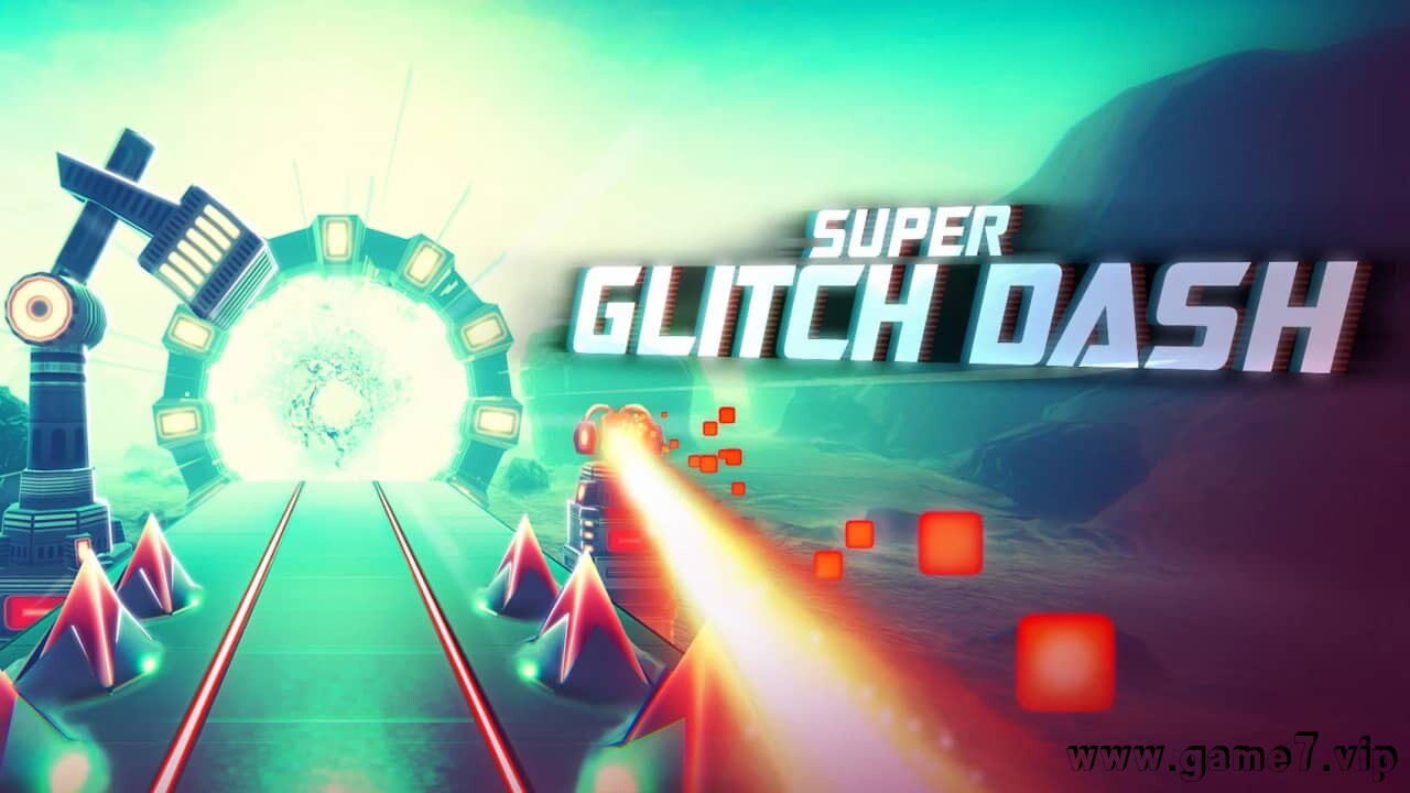 超级故障冲刺/超级故障短跑丨Super Glitch Dash