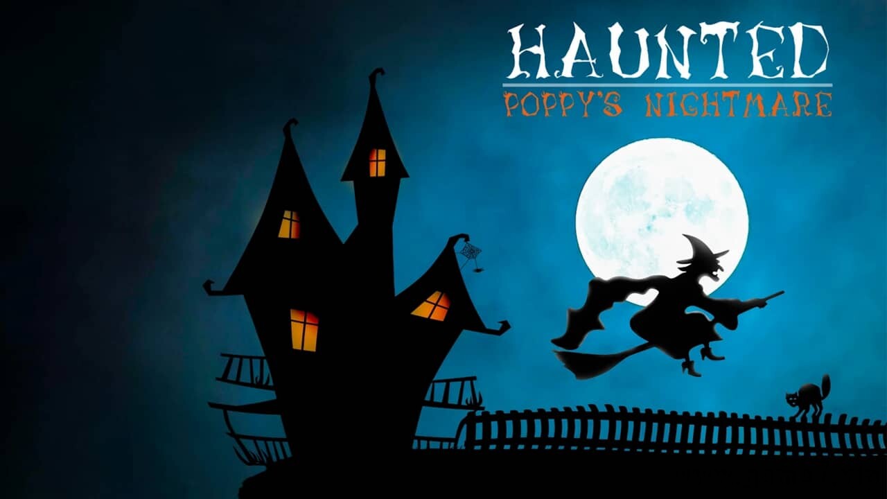 闹鬼：波比的噩梦丨Haunted: Poppy’s Nightmare