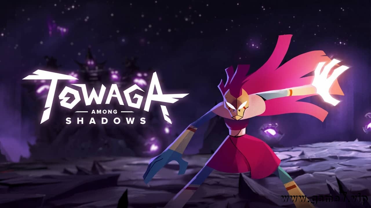 Towaga：暗影之中丨Towaga:Among Shadows