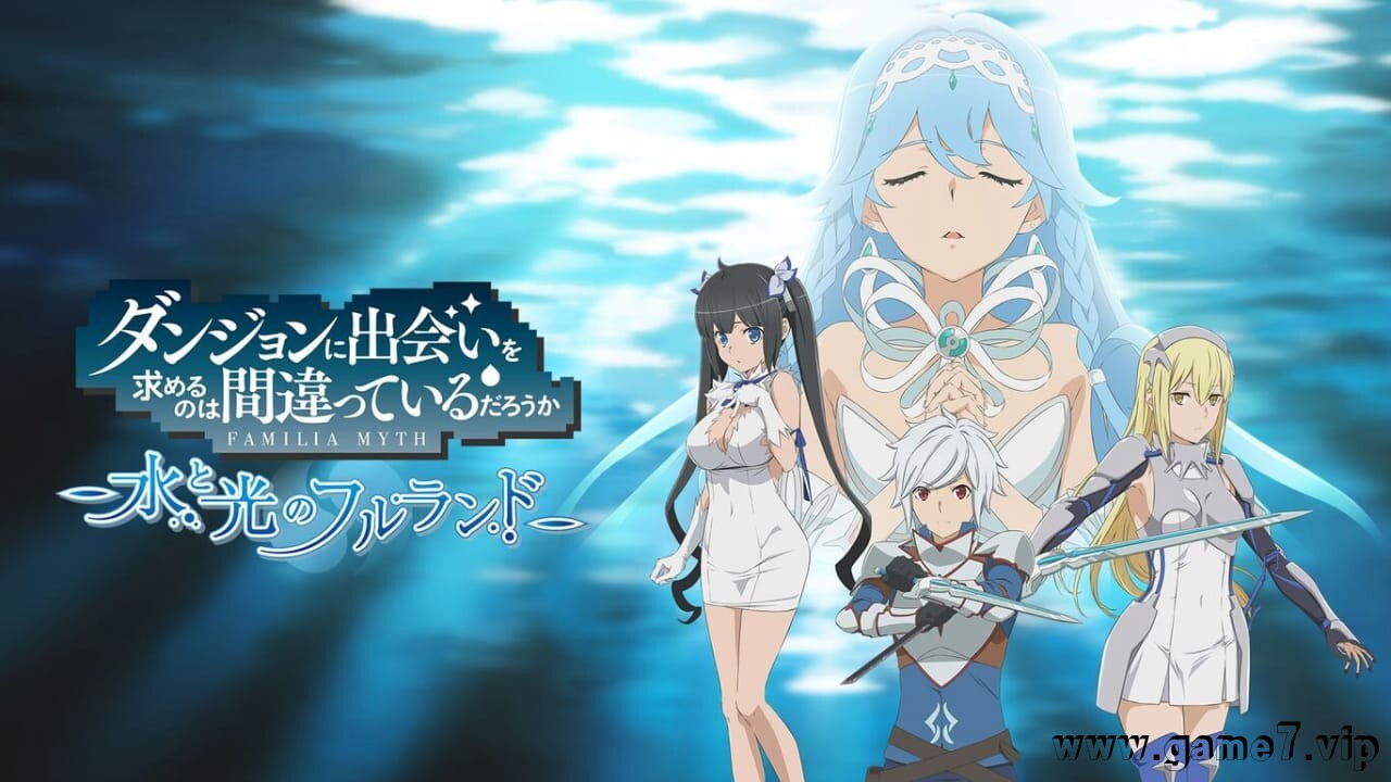 在地下城寻求邂逅是否搞错了什么：水与光的佛兰德丨Is It Wrong to Try to Pick Up Girls in a Dungeon? ~Fullland of Water and Light~