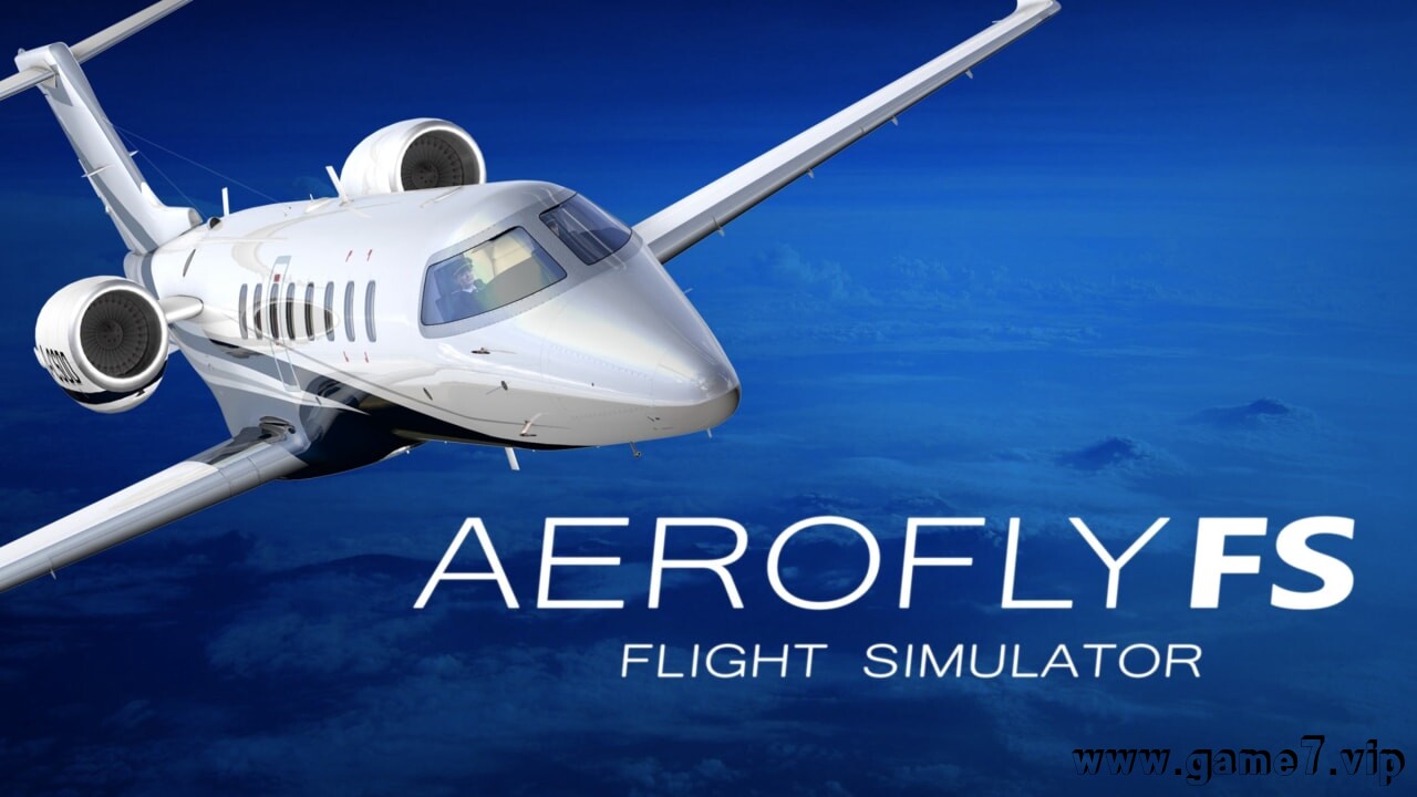 模拟航空飞行丨Aerofly FS Flight Simulator