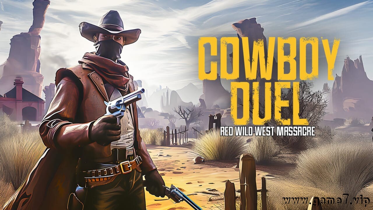 牛仔决斗：红色狂野西部大屠杀丨Cowboy Duel: Red Wild West Massacre