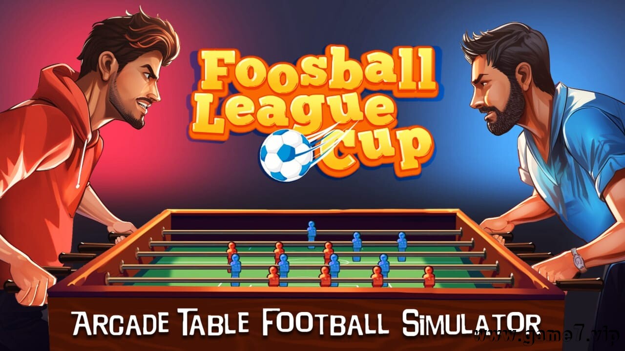 街机桌上足球模拟器丨Foosball League Cup: Arcade Table Football Simulator