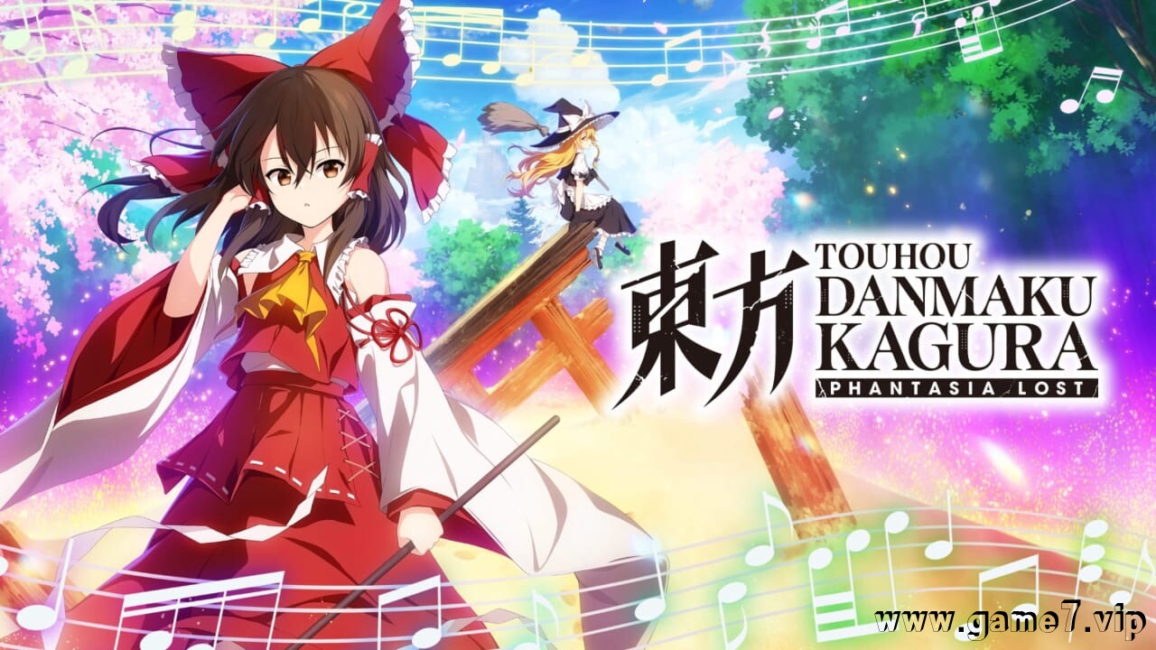 东方弹幕神乐：失落幻想丨Touhou Danmaku Kagura Phantasia Lost