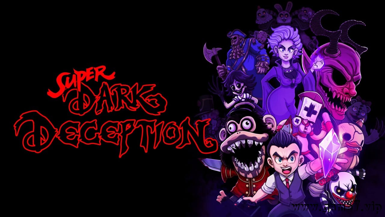 超级黑暗欺骗丨Super Dark Deception