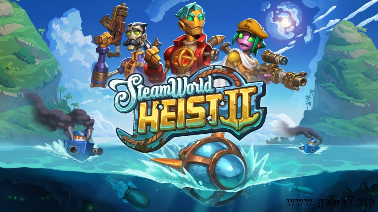 蒸汽世界：大劫掠2丨SteamWorld Heist II