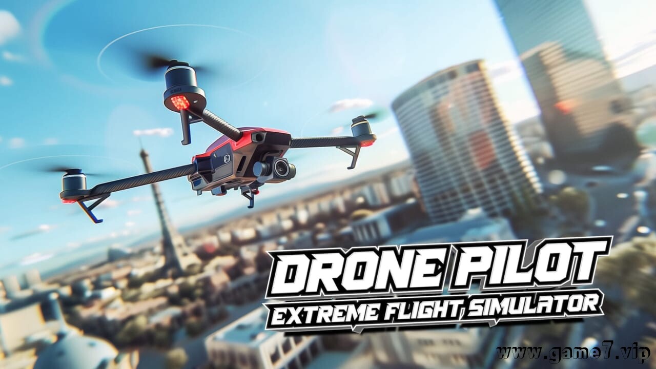 无人机在线飞行模拟器丨Drone Pilot: Extreme Flight Simulator