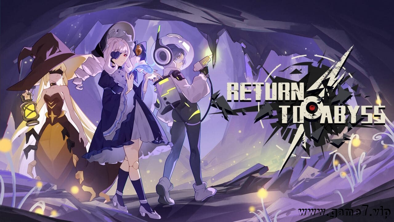 重返深渊丨Return To Abyss