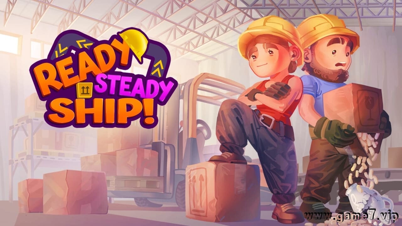 赶紧送走丨Ready, Steady, Ship!