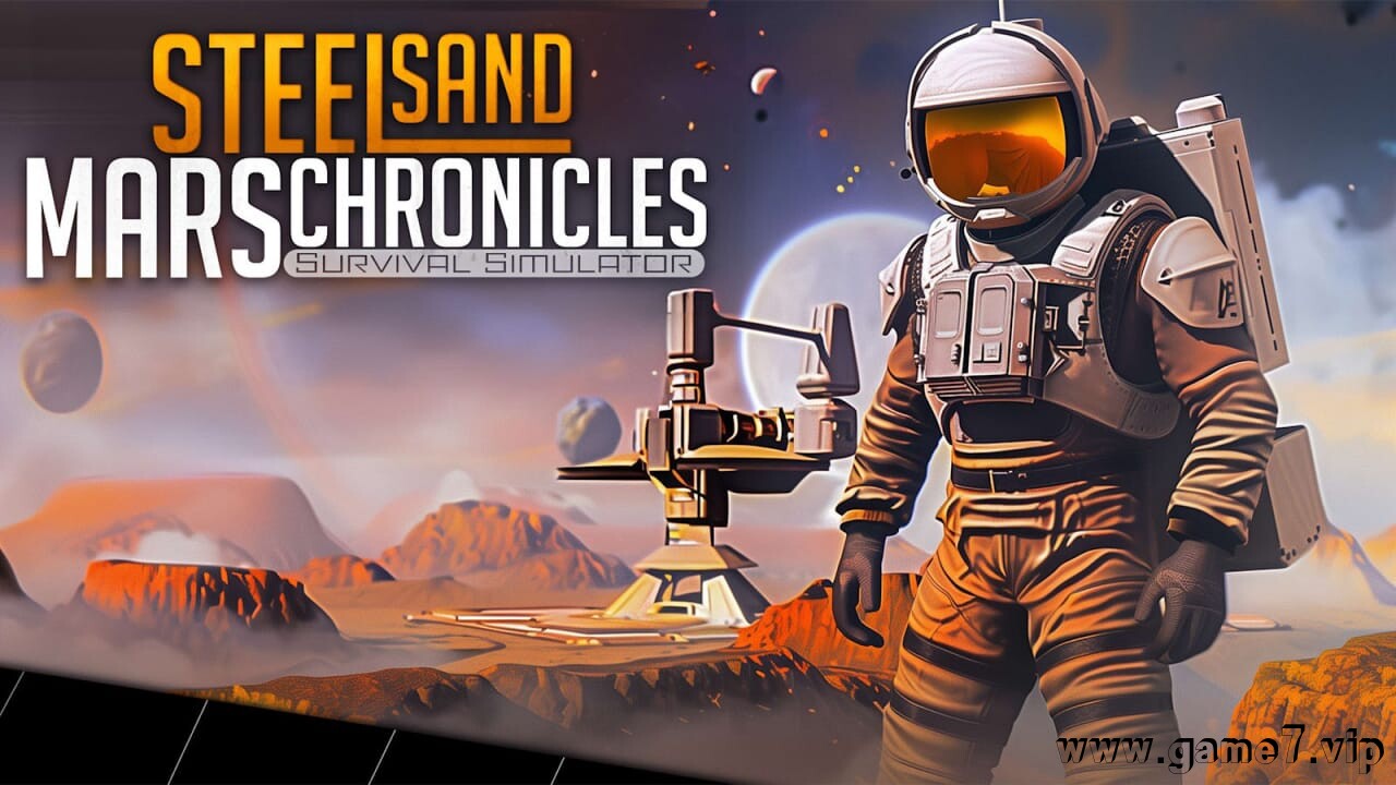 钢砂火星编年史：生存模拟器丨Steel Sand Mars Chronicles – Survival Simulator