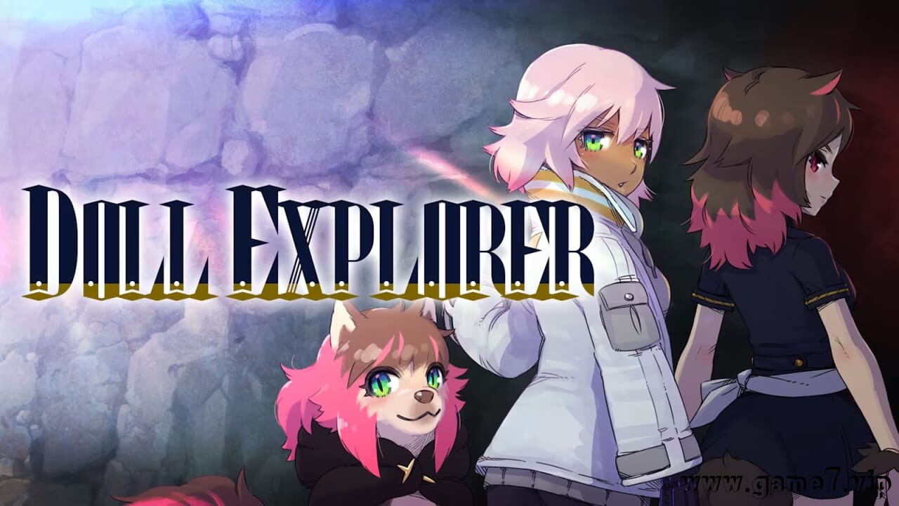 人偶探险家丨Doll Explorer