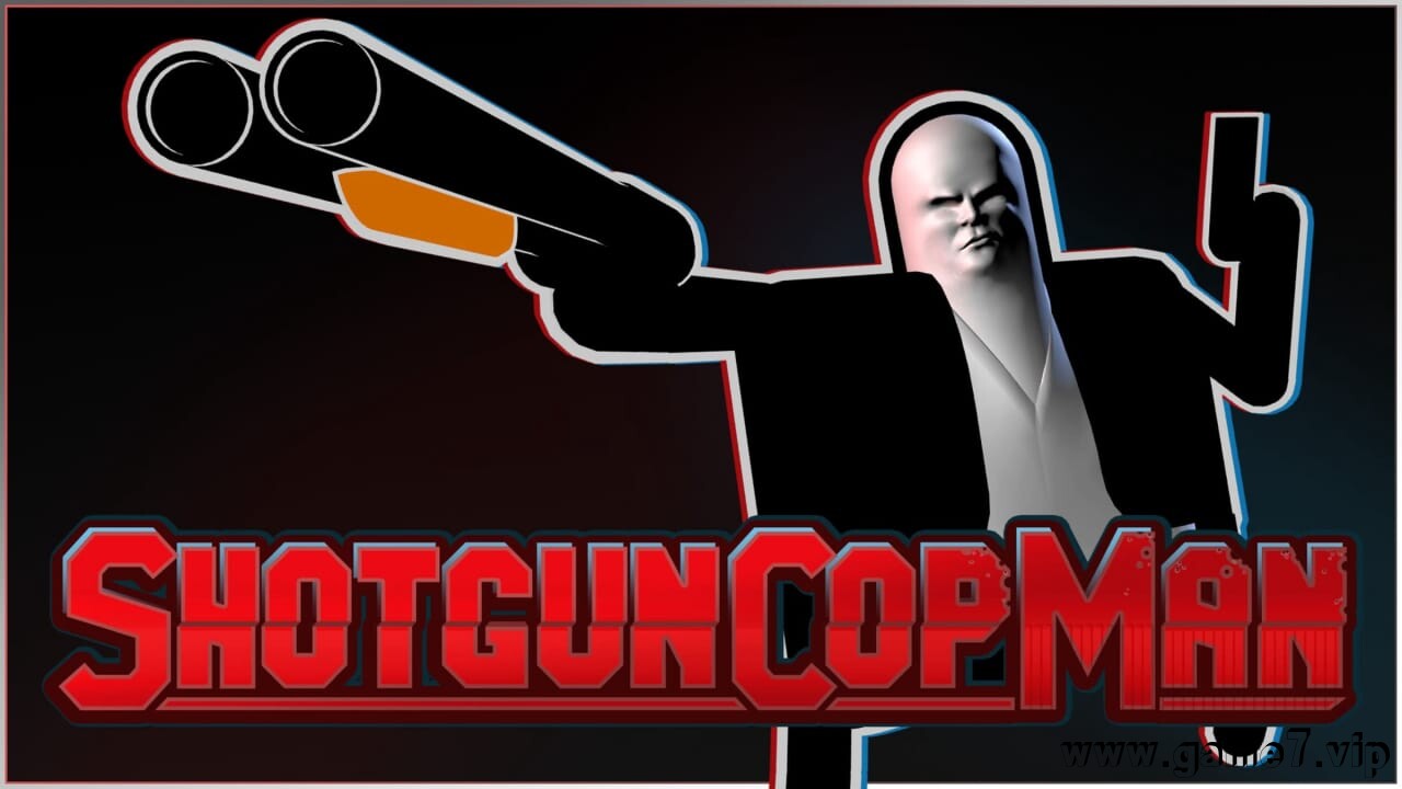 霰弹枪警察丨Shotgun Cop Man插图