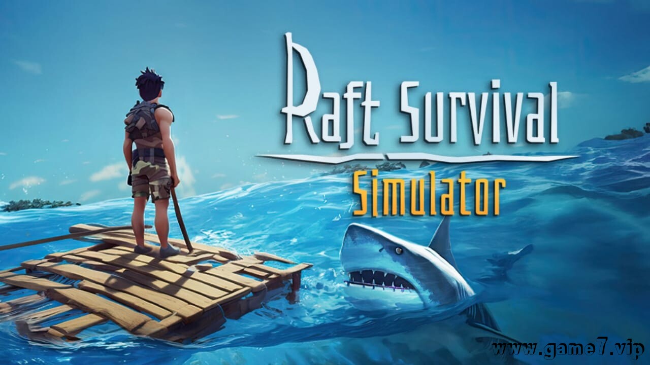 船长漂流记丨Raft Survival Simulator