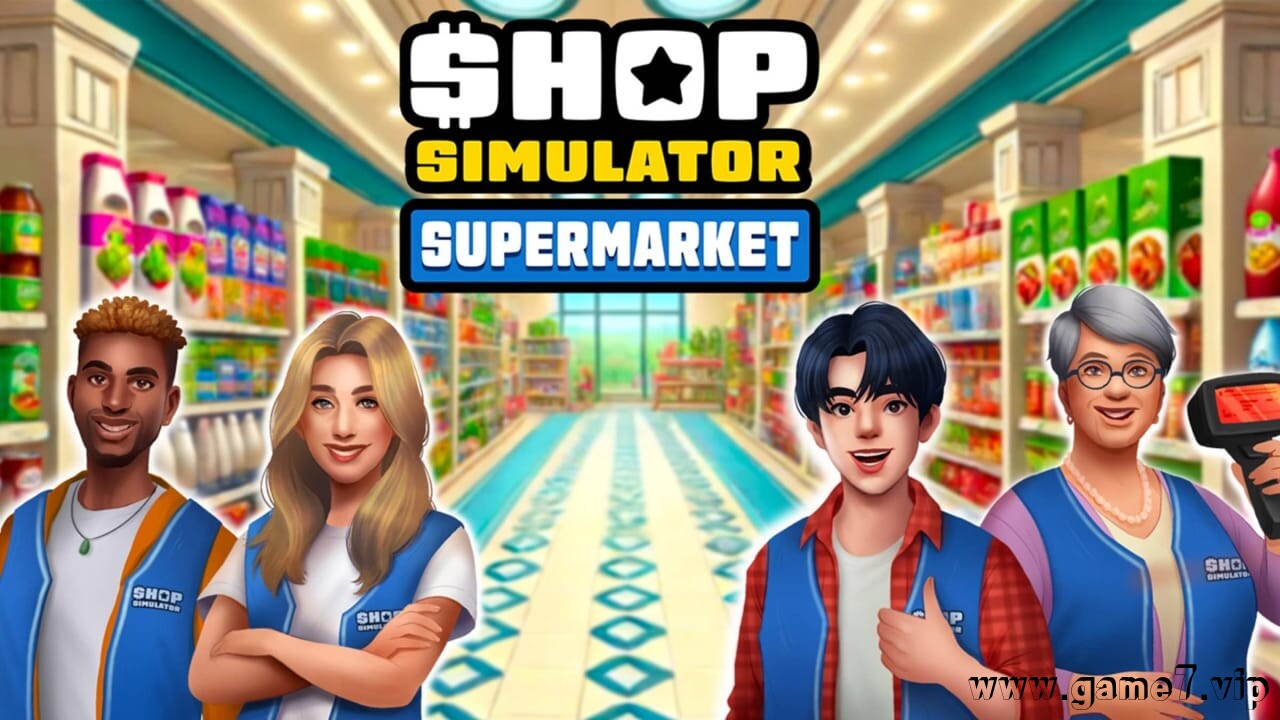 商店模拟器：超市丨Shop Simulator: Supermarket