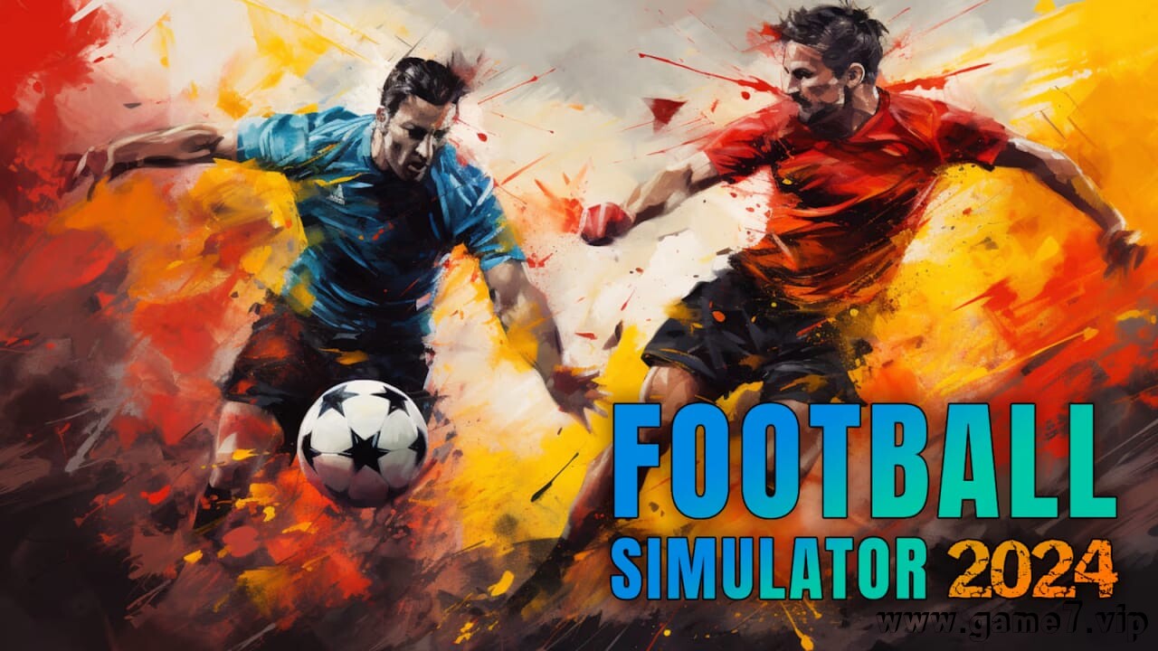 足球模拟器2024丨Football Simulator 2024