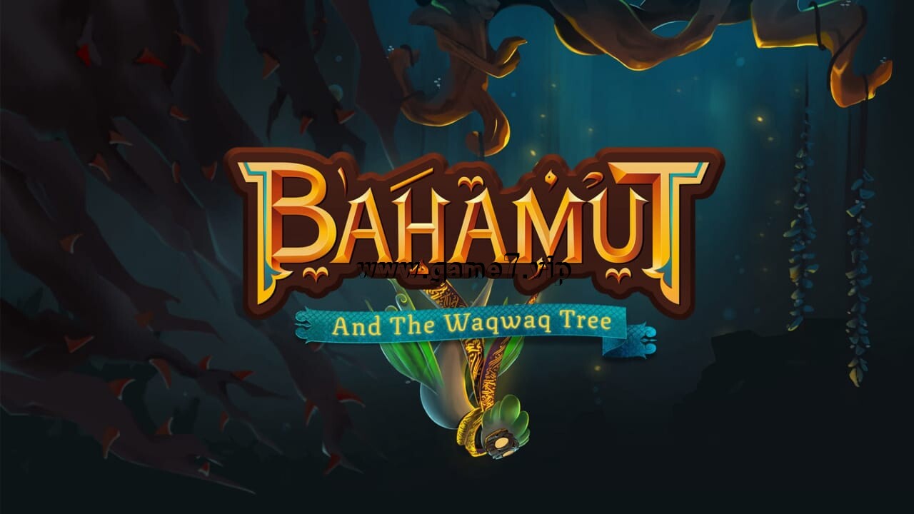 【Switch】巴哈姆特与瓦克瓦克之树丨Bahamut and the Waqwaq Tree