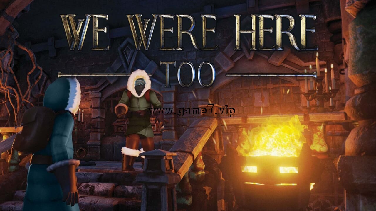 【Switch】我们也在这里丨We Were Here Too