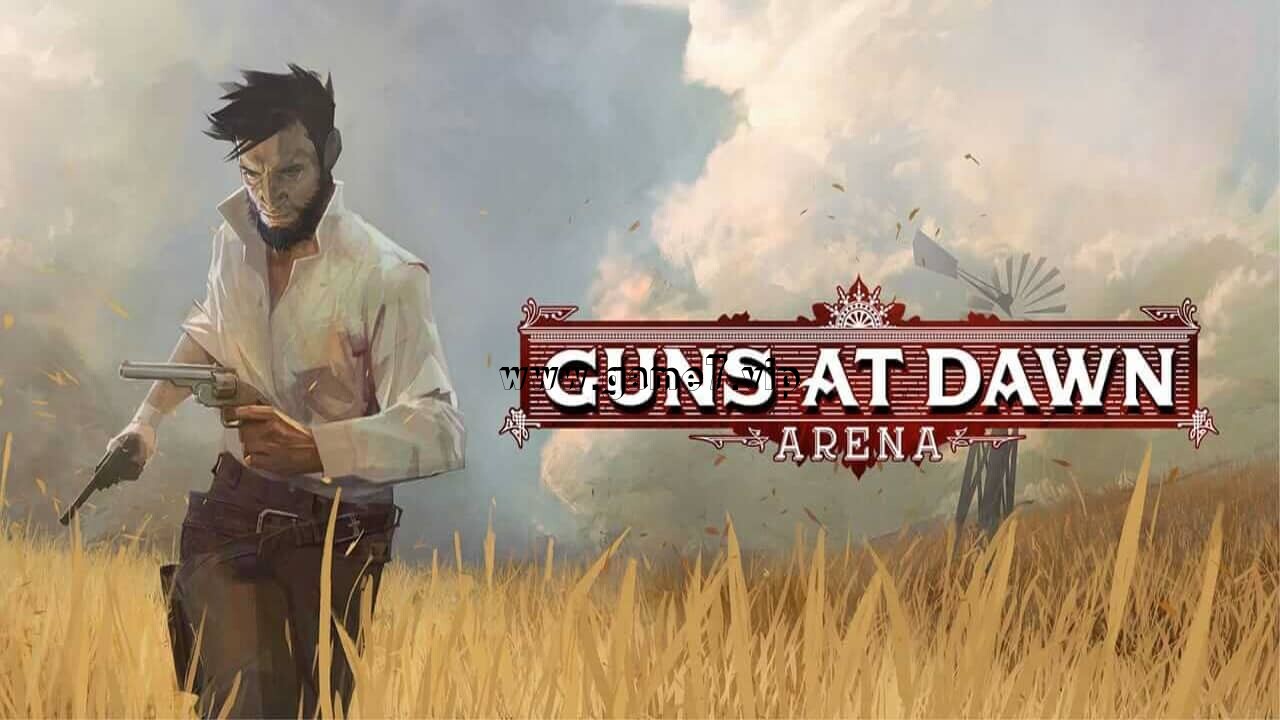【Switch】黎明舞台上的枪丨Guns at Dawn Arena