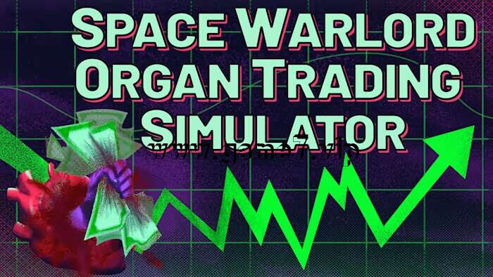 【Switch】太空军阀器官交易模拟丨Space Warlord Organ Trading Simulator
