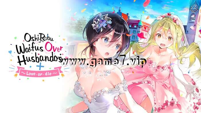 【Switch】一生推不如一生恋 love or die丨OshiRabu Waifus Over Husbandos + Love or die