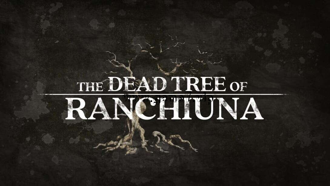 【Switch】兰古纳的枯树 The Dead Tree of Ranchiuna